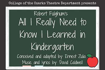 College of the Ozarks theatre students to present “All I Really Need to Know I Learned in Kindergarten,” Oct. 15 – 18