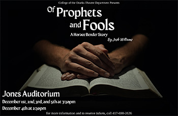 College of the Ozarks Jones Theatre Company to present “Of Prophets and Fools: The Horace Bender Story,” Dec. 2-4